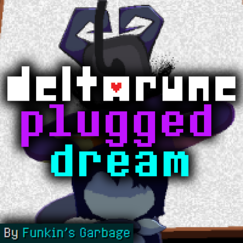 Deltarune Plugged Dream